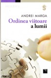 AMS - ANDREI MARGA - ORDINEA VIITOARE A LUMII (AUTOGRAF PTR. CARMEN STEICIUC)