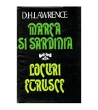 David Herbert Lawrence - Marea si Sardinia - Locuri Etrusce - 103800