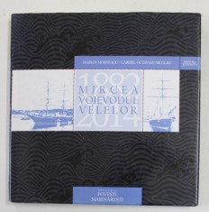 MIRCEA , VOIEVODUL VELELOR , 1882 - 2014 de MARIAN MOSNEAGU si GABRIEL - OCTAVIAN NICOLAE , 2014 , EDITIE IN ROMANA SI ENGLEZA , ISTORIA BRICULUI &amp;#039; M foto