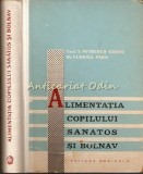 Alimentatia Copilului Sanatos Si Bolnav - V. Petrescu - Coman, Florica Paun