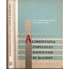 Alimentatia Copilului Sanatos Si Bolnav - V. Petrescu - Coman, Florica Paun