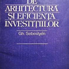 Gh. Sebestyen - Proiectarea de arhitectura si eficienta investitiilor (1988)