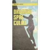 Walter Kargel - Drumuri spre culmi (Editia: 1988)