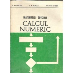 Matematici speciale. Calcul numeric - C. M. Bucur