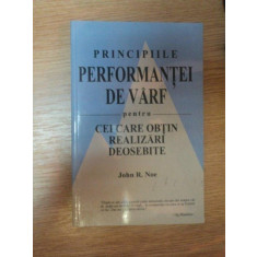PRINCIPIILE PERFORMANTEI DE VARF PENTRU CEI CARE OBTIN REALIZARI DEOSEBITE de JOHN R. NOE , 2001