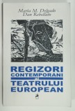 REGIZORI CONTEMPORANI AI TEATRULUI EUROPEAN de MARIA M. DELGADO si DAN REBELLATO , 2016