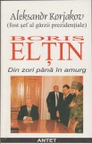 Aleksandr Korjakov - Boris Eltin. Din zori pana in amurg