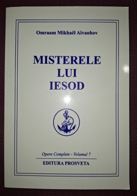 OMRAAM MIKHAEL AIVANHOV - MISTERELE LUI IESOD * OPERE COMPLETE VOL. 7 foto