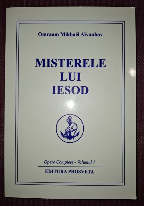 OMRAAM MIKHAEL AIVANHOV - MISTERELE LUI IESOD * OPERE COMPLETE VOL. 7