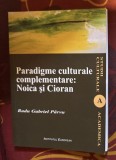Paradigme culturale complementare : Noica si Cioran / Radu Gabriel P&acirc;rvu