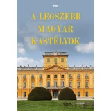A legszebb magyar kast&eacute;lyok