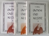 OAMENI CARI AU FOST , VOLUMELE I - III de N. IORGA , 1994 - 1997