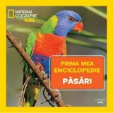 Prima mea enciclopedie: Pasari. National Geographic - Litera
