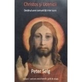 Peter Selg - Christos si Ucenicii (Editia: 2012)