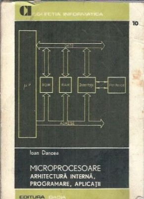 Microprocesoare - Arhitectura interna, programare, aplicatii - Ioan Dancea foto