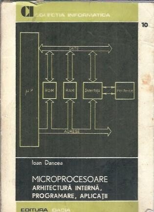 Microprocesoare - Arhitectura interna, programare, aplicatii - Ioan Dancea