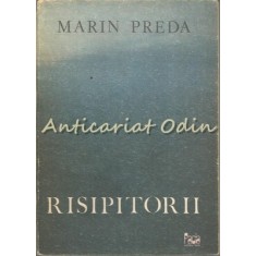 Risipitorii - Marin Preda
