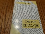 DESPRE EDUCATIE - Onisifor Ghibu - Editura Marin Preda, 1995, 78 p.