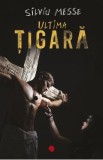 Ultima tigara - Silviu Messe