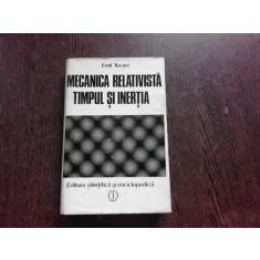 MECANICA RELATIVISTA TIMPUL SI INERTIA - EMIL TOCACI