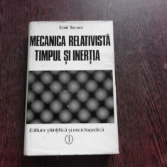 MECANICA RELATIVISTA TIMPUL SI INERTIA - EMIL TOCACI