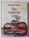 DAS MAGISCHE CELLO ( VIOLONCELUL MAGIC ) von SEBASTIAN KUHNE , TEXT IN LIMBA GERMANA , 1991
