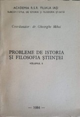 PROBLEME DE ISTORIA SI FILOSOFIA STIINTEI VOL.2-GHEORGHE MIHAI-326324