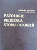 PATOLOGIE MEDICALA STOMATOLOGICA-SERBAN TOVARU