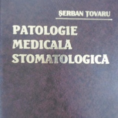 PATOLOGIE MEDICALA STOMATOLOGICA-SERBAN TOVARU