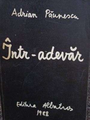 Adrian Paunescu - Intr-adevar (Editia: 1988) foto