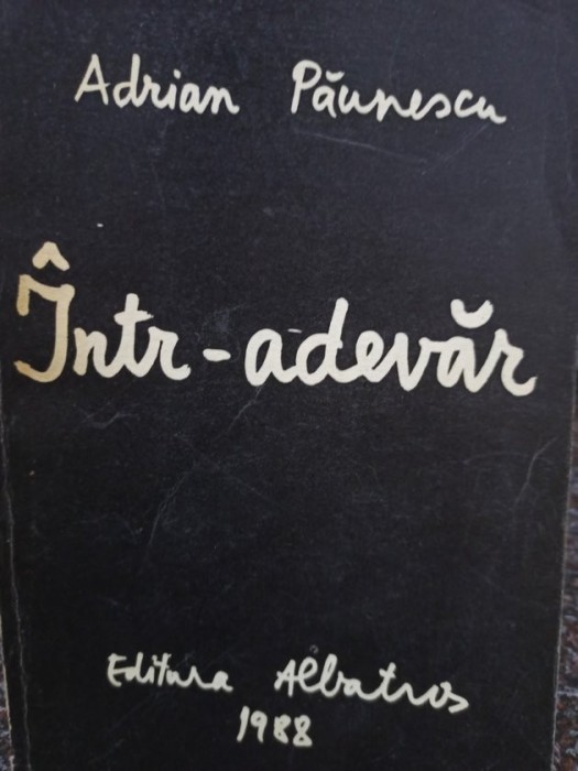 Adrian Paunescu - Intr-adevar (Editia: 1988)