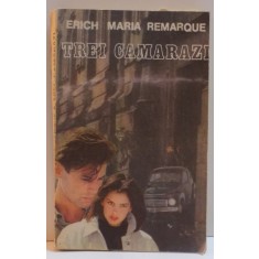 TREI CAMARAZI de ERICH MARIA REMARQUE , 1992