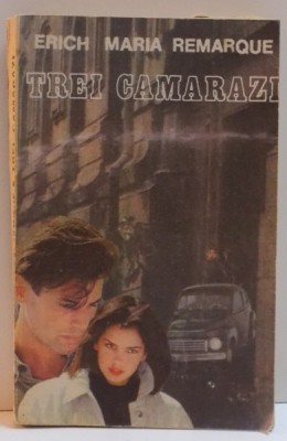 TREI CAMARAZI de ERICH MARIA REMARQUE , 1992 foto