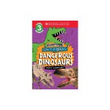 Everything Awesome About: Dangerous Dinosaurs (Scholastic Reader, Level 3)