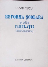 REFORMA SCOLARA SI ALTE FABULATII (366 EPIGRAME)-CEZAR TUCU-336608