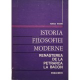 Florica Neagoe - Istoria filosofiei moderne - Renasterea de la Petrarca la Bacon (Editia: 1975)