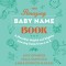The Amazing Baby Name Book: A (Possibly) Helpful and Slightly Amusing Guide from A-Z