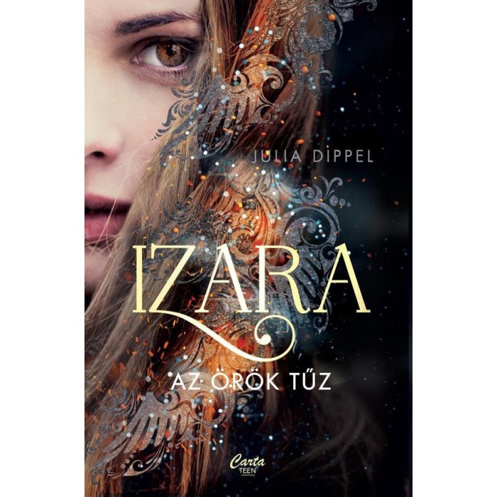 Izara - Az &ouml;r&ouml;k tűz - Julia Dippel