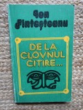 DE LA CLOVNUL CITIRE - ION FINTESTEANU