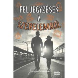 Feljegyz&eacute;sek a szerelemről - Jennifer E. Smith