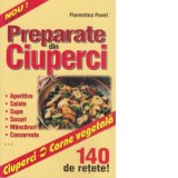 Preparatele din ciuperci - ciupercile si sanatatea - (140 de retete) - Florentina Pavel