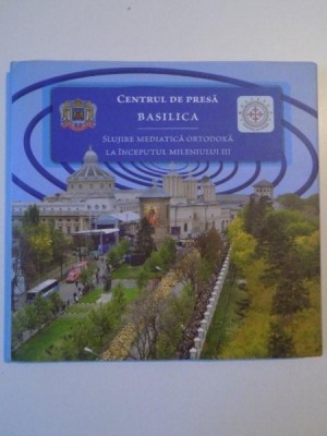 CENTRUL DE PRESA BASILICA , SLUJIRE MEDIATICA ORTODOXA LA INCEPUTUL MILENIULUI III , 2013 foto