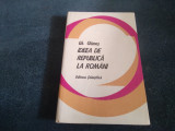 Cumpara ieftin GH GHIMES - IDEEA DE REPUBLICA LA ROMANI CARTONATA