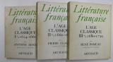 LITTERATURE FRANCAISE VOLUMELE 6 - 8 , LE AGE CLASSIQUE .I , II , III par ANTOINE ADAM ...RENE POMEAU , 1968 - 1971