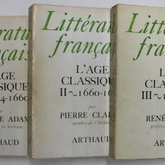 LITTERATURE FRANCAISE VOLUMELE 6 - 8 , LE AGE CLASSIQUE .I , II , III par ANTOINE ADAM ...RENE POMEAU , 1968 - 1971