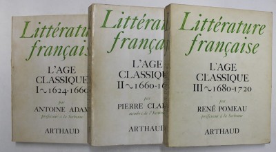 LITTERATURE FRANCAISE VOLUMELE 6 - 8 , LE AGE CLASSIQUE .I , II , III par ANTOINE ADAM ...RENE POMEAU , 1968 - 1971 foto
