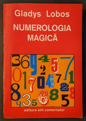NUMEROLOGIE MAGICA &amp;ndash; Gladys Lobos 262 pag 1993 Editura Elit Comentator Stare utilizata foto