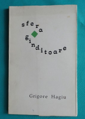 Grigore Hagiu &amp;ndash; Sfera ganditoare ( prima editie ) foto