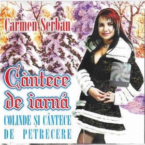 CD Carmen Șerban - C&amp;acirc;ntece De Iarnă (Colinde Și C&amp;acirc;ntece De Petrecere), original foto