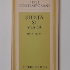 Hans Selye - Stiinta Si Viata (colectia Idei Contemporane)